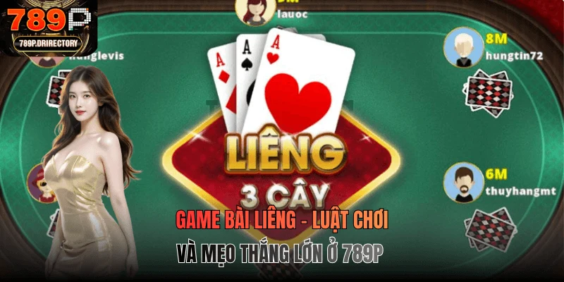 Game Bài Liêng - Luật Chơi Và Mẹo Thắng Lớn Ở 789p